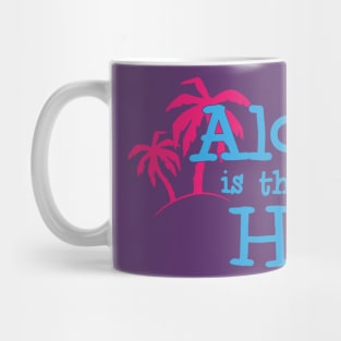 Aloha is the new hello - funny summer vibes Mug